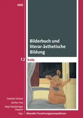 Scherer / Volz / Wiprächtiger-Geppert |  Bilderbuch und literar-ästhetische Bildung | Buch |  Sack Fachmedien