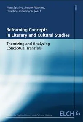 Berning / Nünning / Schwanecke | Reframing Concepts in Literary and Cultural Studies | Buch | 978-3-86821-563-2 | sack.de