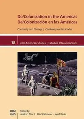 Mörtl / Kaltmeier / Raab |  De/Colonization in the Americas: Continuity and Change / De/Colonización en las Américas: Cambios y continuidades | Buch |  Sack Fachmedien