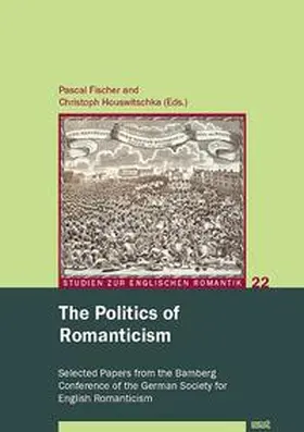 Fischer / Houswitschka |  The Politics of Romanticism | Buch |  Sack Fachmedien