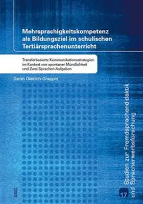 Dietrich-Grappin |  Mehrsprachigkeitskompetenz als Bildungsziel im schulischen Tertiärsprachenunterricht | Buch |  Sack Fachmedien