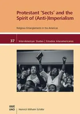 Schäfer |  Protestant 'Sects' and the Spirit of (Anti-)Imperialism | Buch |  Sack Fachmedien