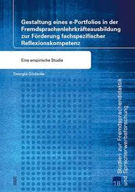 Gödecke |  Gestaltung eines e-Portfolios in der Fremdsprachenlehrkräfteausbildung zur Förderung fachspezifischer Reflexionskompetenz | Buch |  Sack Fachmedien
