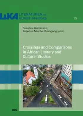 Gehrmann / Chiangong |  Crossings and Comparisons in African Literary and Cultural Studies | Buch |  Sack Fachmedien