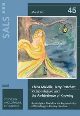 Sezi |  China Miéville, Terry Pratchett, Kazuo Ishiguro and the Ambivalence of Knowing | Buch |  Sack Fachmedien
