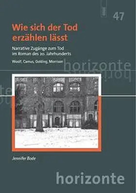 Bode |  Wie sich der Tod erzählen lässt. Narrative Zugänge zum Tod im Roman des 20. Jahrhunderts | Buch |  Sack Fachmedien