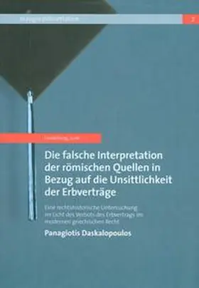 Daskalopoulos / Daskalopu¯los |  Die falsche Interpretation der römischen Quellen in Bezug auf die Unsittlichkeit der Erbverträge | Buch |  Sack Fachmedien
