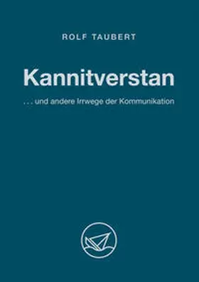 Taubert |  Kannitverstan... und andere Irrwege der Kommunikation | Buch |  Sack Fachmedien