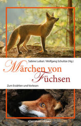 Lutkat / Schultze | Märchen von Füchsen | Buch | 978-3-86826-071-7 | sack.de