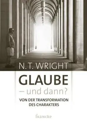 Wright | Glaube - und dann? | Buch | 978-3-86827-243-7 | sack.de