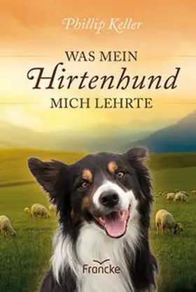 Keller |  Was mein Hirtenhund mich lehrte | Buch |  Sack Fachmedien