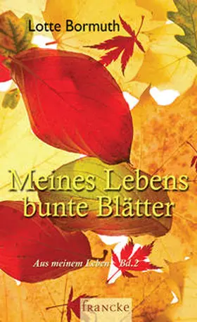 Bormuth |  Meines Lebens bunte Blätter 2 | Buch |  Sack Fachmedien