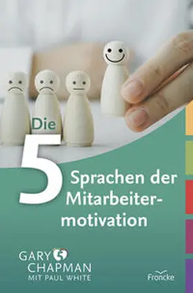 Chapman / White | Die fünf Sprachen der Mitarbeitermotivation | Buch | 978-3-86827-381-6 | sack.de