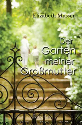 Musser |  Der Garten meiner Großmutter | Buch |  Sack Fachmedien