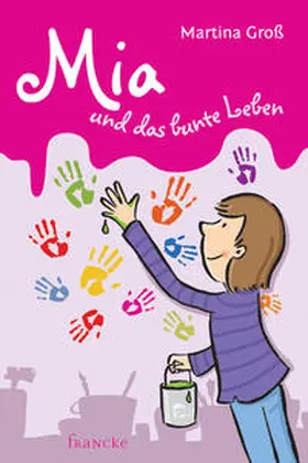 Groß |  Mia und das bunte Leben | Buch |  Sack Fachmedien