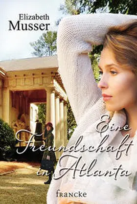 Musser |  Eine Freundschaft in Atlanta | Buch |  Sack Fachmedien