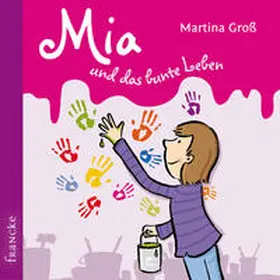 Groß |  Mia und das bunte Leben | Sonstiges |  Sack Fachmedien