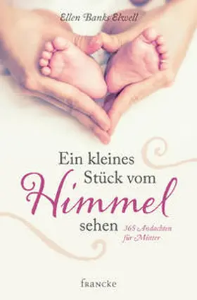 Elwell |  Ein kleines Stück vom Himmel sehen | Buch |  Sack Fachmedien