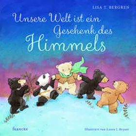 Bergren |  Unsere Welt ist ein Geschenk des Himmels | Buch |  Sack Fachmedien