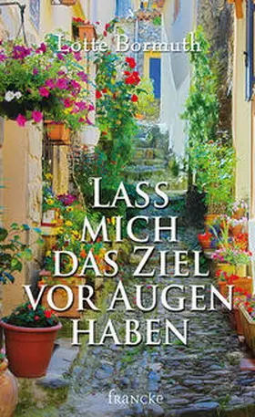 Bormuth |  Lass mich das Ziel vor Augen haben | Buch |  Sack Fachmedien