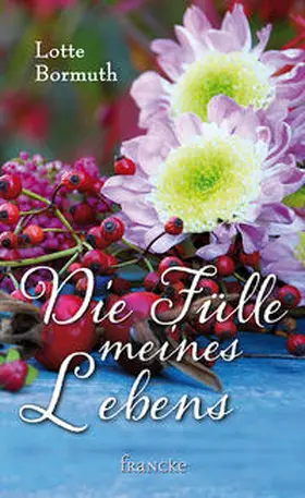 Bormuth |  Die Fülle meines Lebens | Buch |  Sack Fachmedien