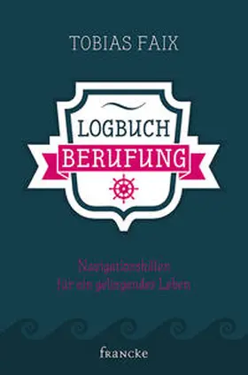 Faix |  Logbuch Berufung | Buch |  Sack Fachmedien