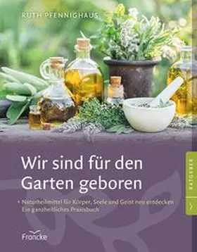 Pfennighaus |  Wir sind für den Garten geboren | Buch |  Sack Fachmedien