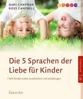 Chapman / Campbell |  Die 5 Sprachen der Liebe für Kinder | eBook | Sack Fachmedien