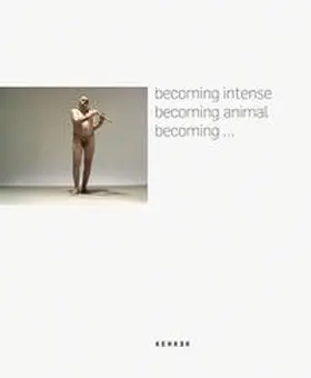 Köppel-Yang / Trede / Frogier |  Becoming intense - becoming animal - becoming... | Buch |  Sack Fachmedien
