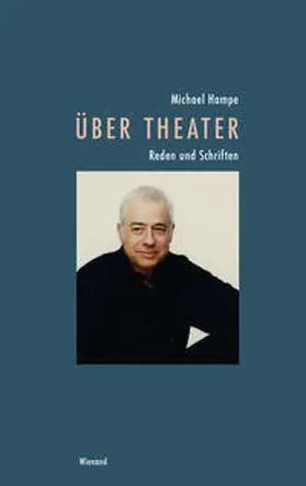 Marx / Hampe |  Michael Hampe – Über Theater | Buch |  Sack Fachmedien