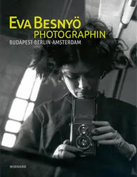 Beckers / Fischer / Moortgat |  Eva Besnyö - Photographin. Budapest, Berlin, Amsterdam | Buch |  Sack Fachmedien