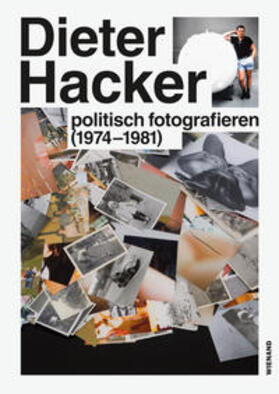 Hoffmann | Dieter Hacker. Politsch fotografieren (1974-1981) | Buch | 978-3-86832-495-2 | sack.de