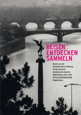 Riese / Schleif / Ronte |  Reisen. Entdecken. Sammeln | Buch |  Sack Fachmedien