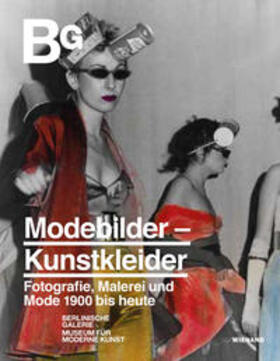 Köhler / Berlinische Galerie / Lütgens |  Modebilder - Kunstkleider. Fotografie, Malerei und Mode 1900 bis heute | Buch |  Sack Fachmedien