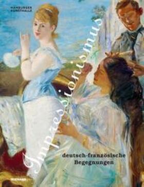 Bertsch / Hamburger Kunsthalle / Schick | Impressionismus. Deutsch-französische Begegnungen | Buch | 978-3-86832-636-9 | sack.de
