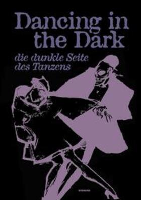 Vögele / Rittershaus / Schiller | Dancing in the Dark. Die dunkle Seite des Tanzens | Buch | 978-3-86832-658-1 | sack.de