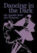 Vögele / Rittershaus / Schiller |  Dancing in the Dark. Die dunkle Seite des Tanzens | Buch |  Sack Fachmedien
