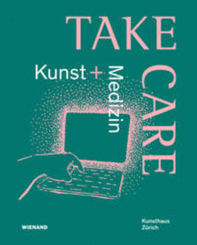 Take Care: Kunst und Medizin | Buch | 978-3-86832-704-5 | sack.de