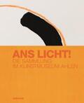 Padberg |  Ans Licht! Die Sammlung im Kunstmuseum Ahlen | Buch |  Sack Fachmedien