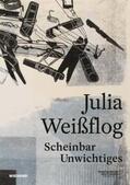 Nerobova / Dinter |  Julia Weißflog. Scheinbar Unwichtiges | Buch |  Sack Fachmedien