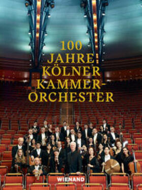 Ohnesorg / Kemper / Mauser | 100 Jahre Kölner Kammerorchester | Buch | 978-3-86832-767-0 | sack.de