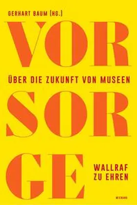 Baum / Kramp |  Vor Sorge. Über die Zukunft von Museen | Buch |  Sack Fachmedien