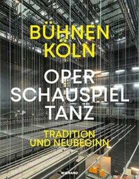  Bühnen Köln. Oper - Schauspiel -Tanz | Buch |  Sack Fachmedien