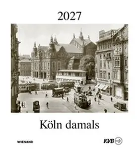  Köln damals 2027 | Sonstiges |  Sack Fachmedien