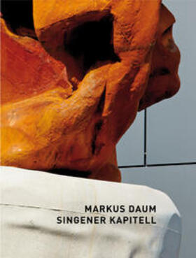 Bauer / Städt. Kunstmuseum Singen |  Markus Daum - Singener Kapitell und Kunst im öffentlichen Raum | Buch |  Sack Fachmedien