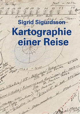 Sigurdsson / Hildebrand-Schat | Sigrid Sigurdsson – Kartographie einer Reise | Buch | 978-3-86833-270-4 | www.sack.de