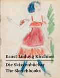 Kirchner / Beisiegel / Kirchner Museum Davos |  Ernst Ludwig Kirchner - Die Skizzenbücher / The Sketchbooks | Buch |  Sack Fachmedien