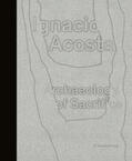 Lenz / Michel |  Ignacio Acosta - Archaeology of Sacrifice | Buch |  Sack Fachmedien