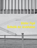 Figal |  Günter Figal Ästhetik der Architektur | Buch |  Sack Fachmedien