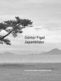 Figal |  Günter Figal - Japanbilder | Buch |  Sack Fachmedien